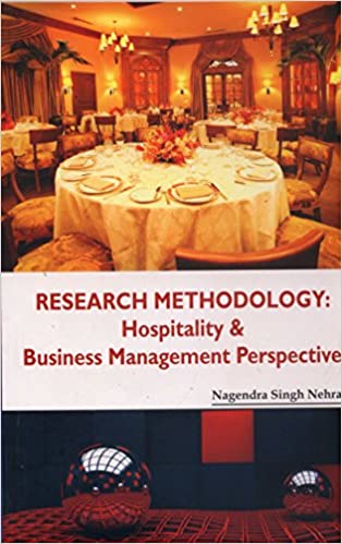 RESEARCH METHODOLOGY: Hospitality & Business Management Perspective